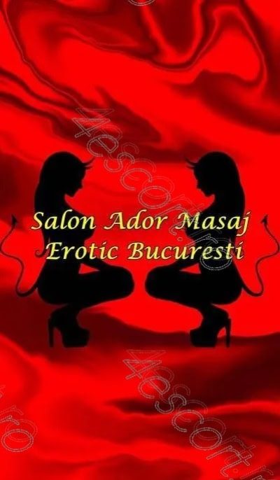 Salon Ador Erotic Masaj Bucuresti